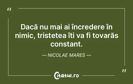 Dacă nu mai ai încredere în nimic, tr... Dacă nu mai ai încredere în nimic, tr...
