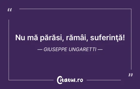 Nu mă părăsi, rămâi, suferinţă! G... Nu mă părăsi, rămâi, suferinţă! G...