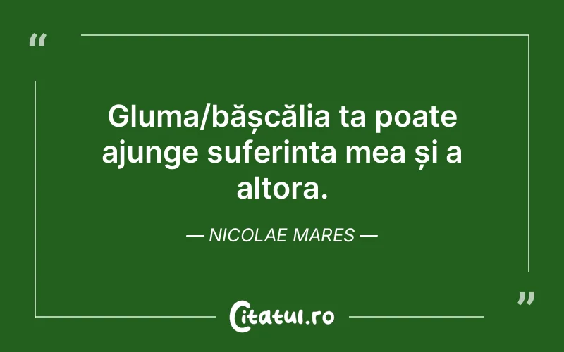Citat Nicolae Mares - citate triste