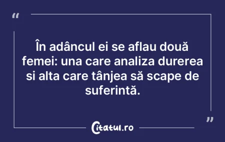 În adâncul ei se aflau două femei: un...