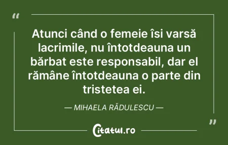 Atunci când o femeie își varsă lacri...