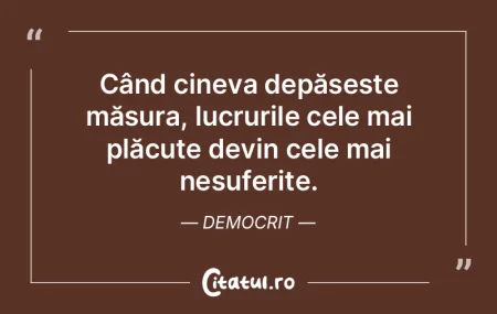 Când cineva depășește măsura, lucru...