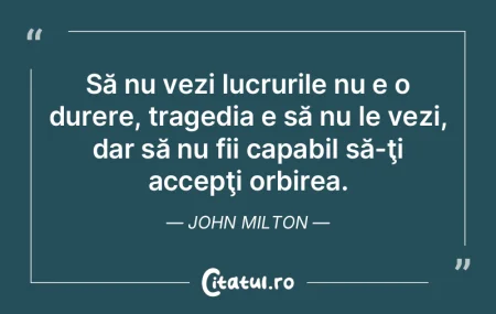Să nu vezi lucrurile nu e o durere, tra...