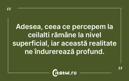 Adesea, ceea ce percepem la ceilalți r�...