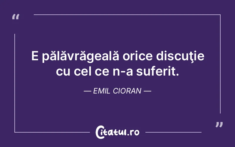 Citat Emil Cioran - citate triste