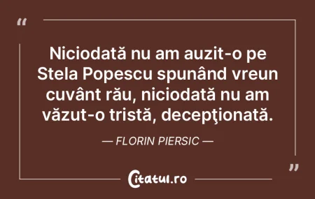 Niciodată nu am auzit-o pe Stela Popesc... Niciodată nu am auzit-o pe Stela Popesc...