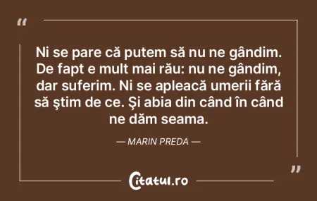 Ni se pare că putem să nu ne gândim. ...