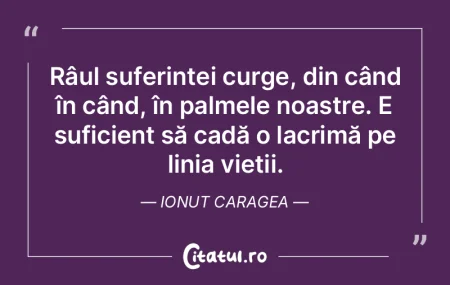 Râul suferinței curge, din când în c...