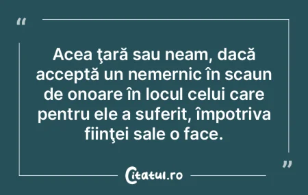 Acea ţară sau neam, dacă acceptă un ...