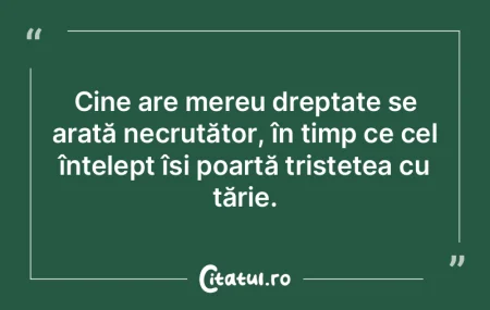 Cine are mereu dreptate se arată necruÈ... Cine are mereu dreptate se arată necruÈ...