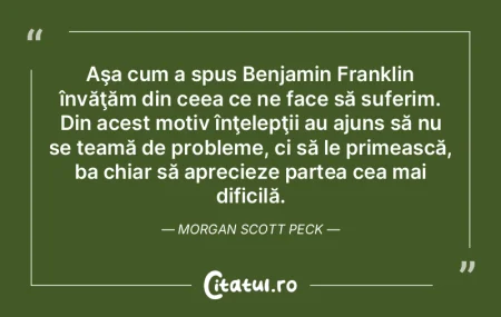Aşa cum a spus Benjamin Franklin învă...