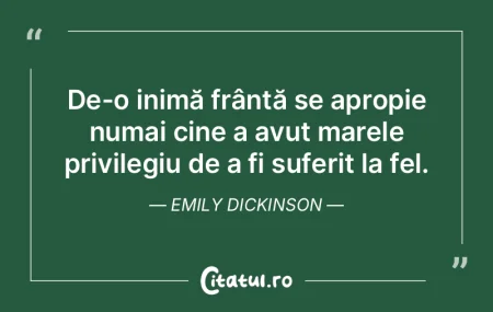 De-o inimă frântă se apropie numai ci...