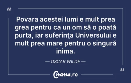 Povara acestei lumi e mult prea grea pen...