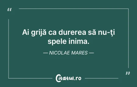 Ai grijă ca durerea să nu-ţi spele in...