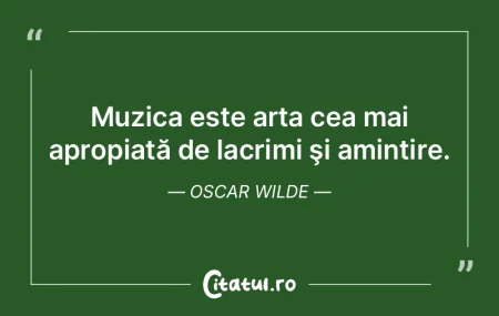 Muzica este arta cea mai apropiată de l... Muzica este arta cea mai apropiată de l...