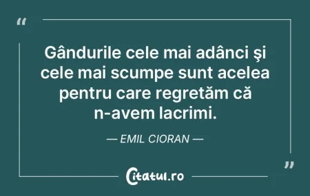 Gândurile cele mai adânci şi cele mai... Gândurile cele mai adânci şi cele mai...