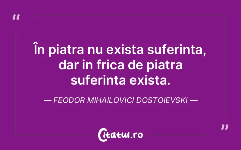 Citat Feodor Mihailovici Dostoievski - citate triste