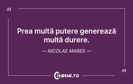 Prea multă putere generează multă dur...
