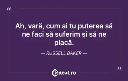 Ah, vară, cum ai tu puterea să ne faci... Ah, vară, cum ai tu puterea să ne faci...