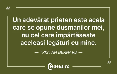 Un adevărat prieten este acela care se ... Un adevărat prieten este acela care se ...