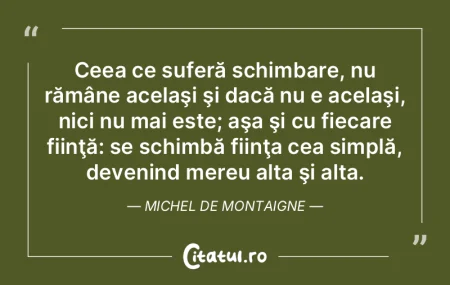 Ceea ce suferă schimbare, nu rămâne a...
