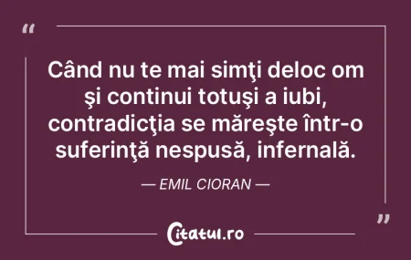 Când nu te mai simţi deloc om şi cont...