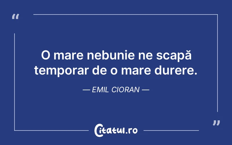 Citat Emil Cioran - citate triste