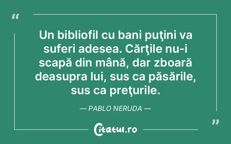 Citat Pablo Neruda - citate triste