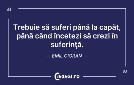 Trebuie să suferi până la capăt, pâ... Trebuie să suferi până la capăt, pâ...