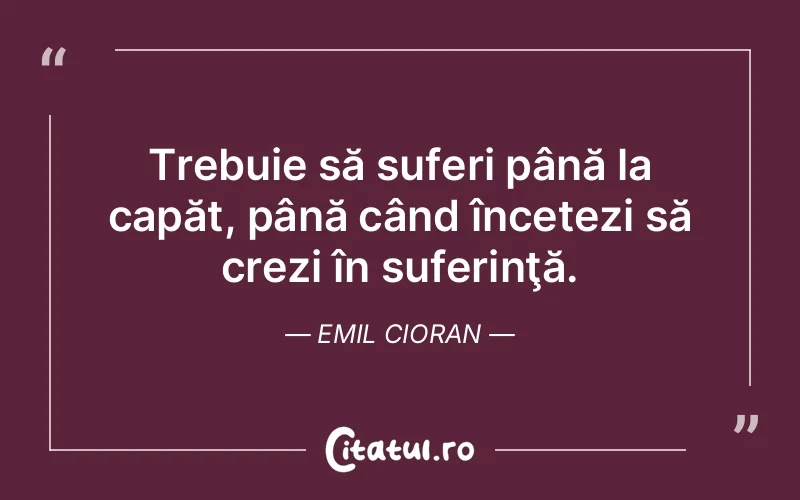 Citat Emil Cioran - citate triste