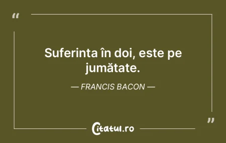 Suferința în doi, este pe jumătate. F... Suferința în doi, este pe jumătate. F...