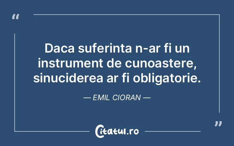 Citat Emil Cioran - citate triste