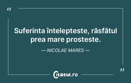 Suferința înțelepțește, răsfățul... Suferința înțelepțește, răsfățul...