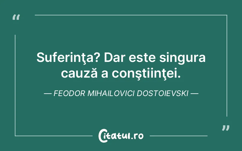 Citat Feodor Mihailovici Dostoievski - citate triste