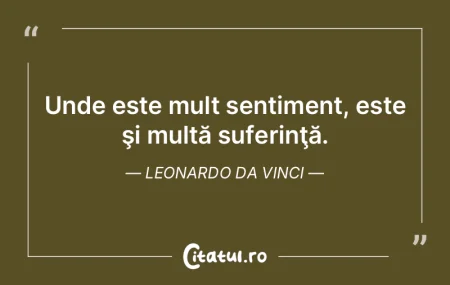 Unde este mult sentiment, este şi mult�...