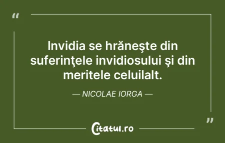 Invidia se hrăneşte din suferinţele i...