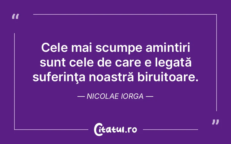 Citat Nicolae Iorga - citate triste