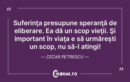 Suferinţa presupune speranţă de elibe... Suferinţa presupune speranţă de elibe...