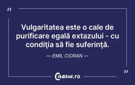 Vulgaritatea este o cale de purificare e... Vulgaritatea este o cale de purificare e...