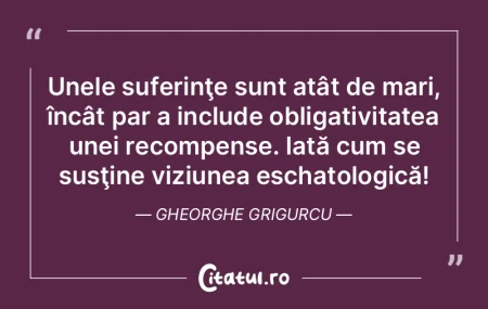 Unele suferinţe sunt atât de mari, în... Unele suferinţe sunt atât de mari, în...