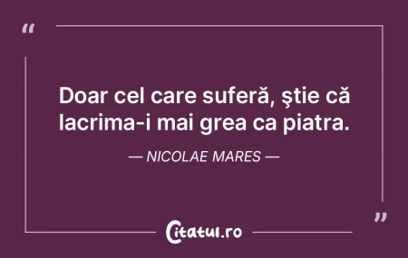 Doar cel care suferă, ştie că lacrima... Doar cel care suferă, ştie că lacrima...
