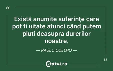 Există anumite suferinţe care pot fi u...