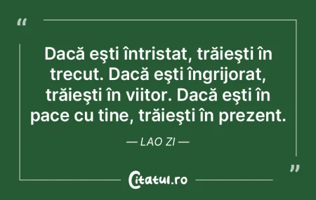 Dacă eşti întristat, trăieşti în t... Dacă eşti întristat, trăieşti în t...