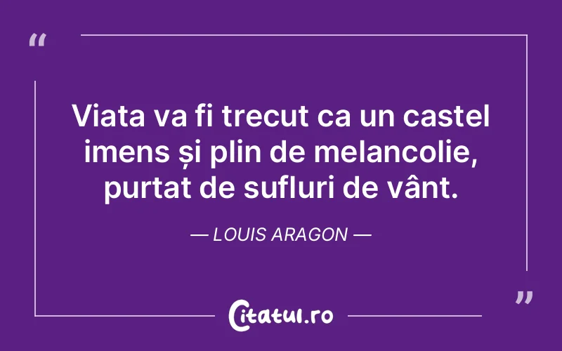 Citat Louis Aragon - citate triste