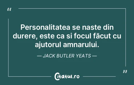 Personalitatea se naște din durere, est...