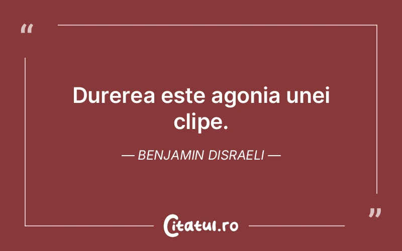 Citat Benjamin Disraeli - citate triste