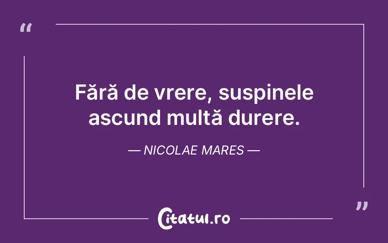 Citat Nicolae Mares - citate triste
