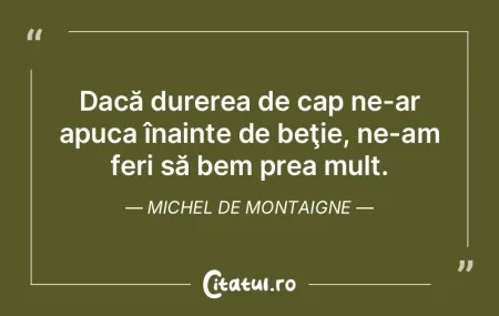 Dacă durerea de cap ne-ar apuca înaint...