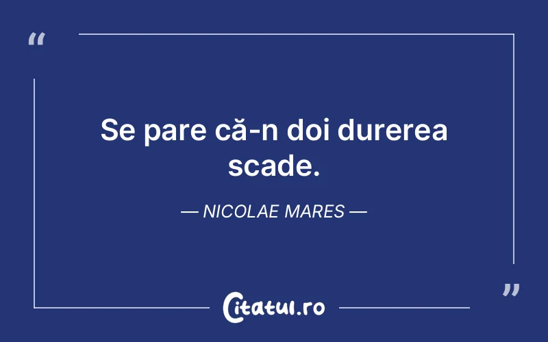 Citat Nicolae Mares - citate triste