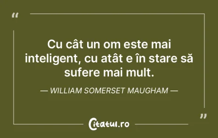 Cu cât un om este mai inteligent, cu at... Cu cât un om este mai inteligent, cu at...